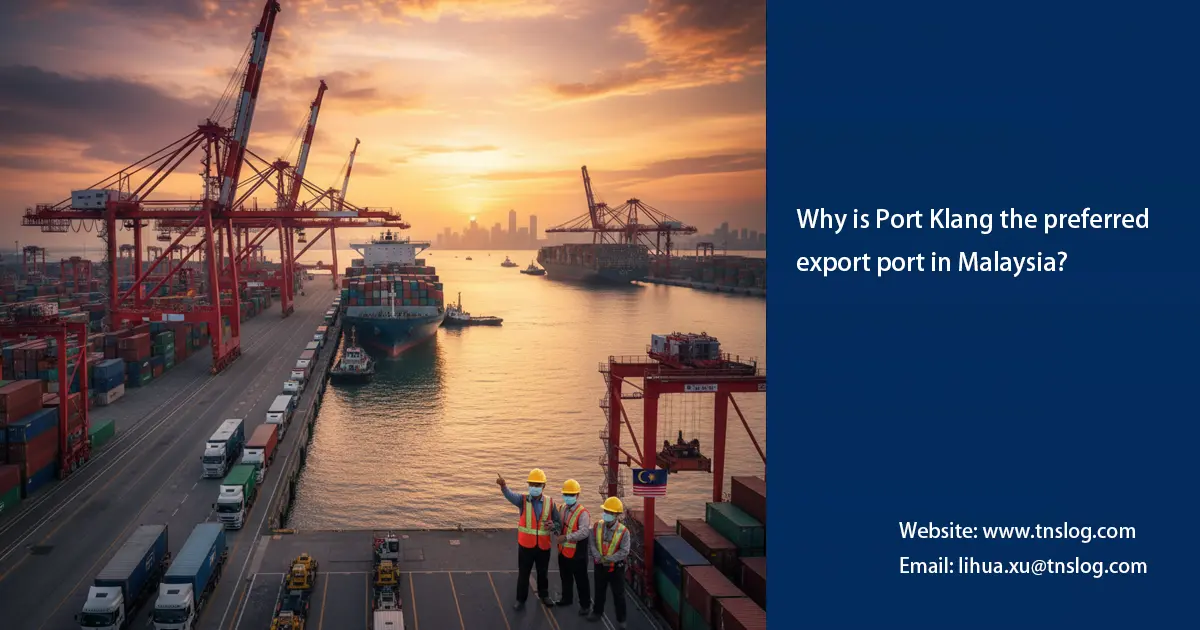 Why is Port Klang the preferred export port in Malaysia?