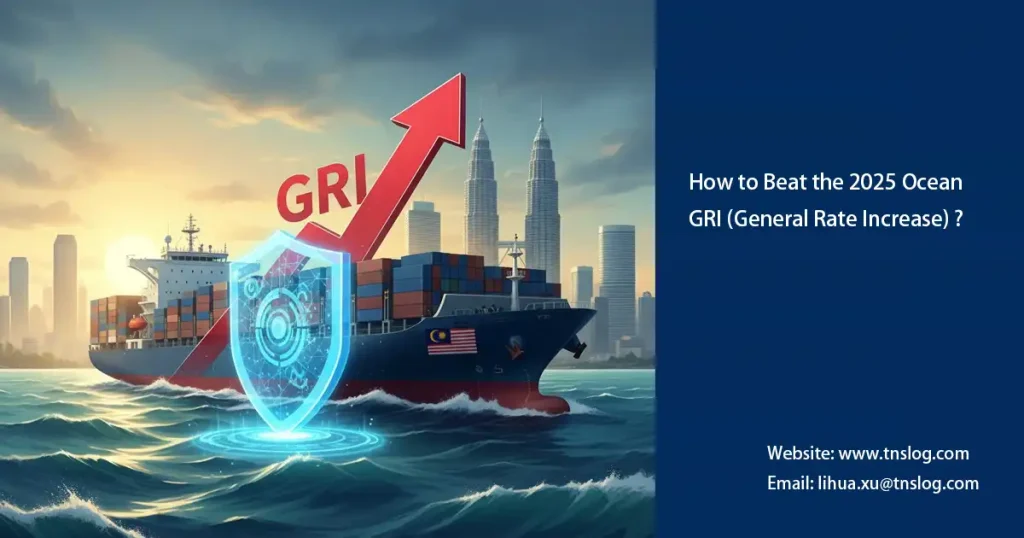 How to Beat the 2025 Ocean GRI (General Rate Increase) ?