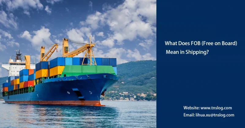 What Does FOB (Free on Board) Mean in Shipping