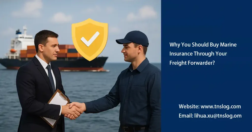 Why You Should Buy Marine Insurance Through Your Freight Forwarder?