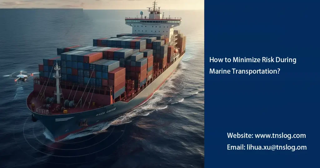 How to Minimize Risk During Marine Transportation?